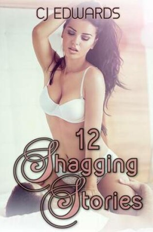 Cover of 12 Shagging Stories