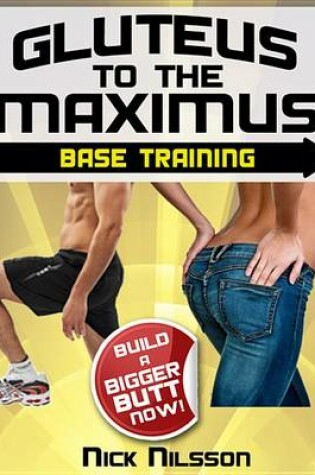 Cover of Gluteus to the Maximus - Base Training