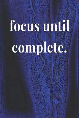 Book cover for Focus Until Complete