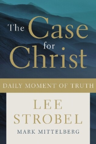 Cover of The Case for Christ Daily Moment of Truth