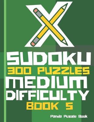 Cover of X Sudoku - 300 Puzzles Medium Difficulty - Book 5