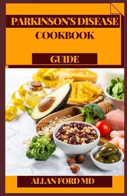 Book cover for Parkinson's Disease Cookbook Guide