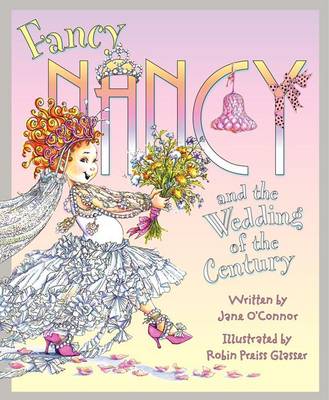Book cover for Fancy Nancy and the Wedding of the Century