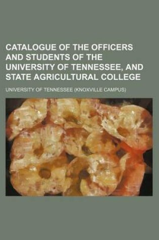 Cover of Catalogue of the Officers and Students of the University of Tennessee, and State Agricultural College