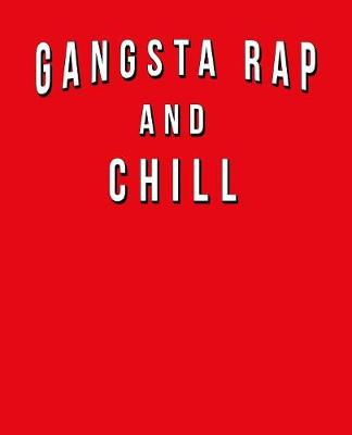 Book cover for Gangsta Rap And Chill