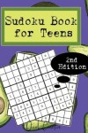 Book cover for Sudoku Book For Teens 2nd Edition