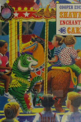 Cover of Shawnee Bill's Enchanted Five-Ride Carousel