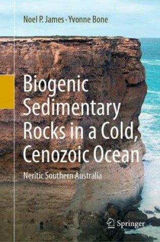 Cover of Biogenic Sedimentary Rocks in a Cold, Cenozoic Ocean