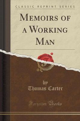 Book cover for Memoirs of a Working Man (Classic Reprint)