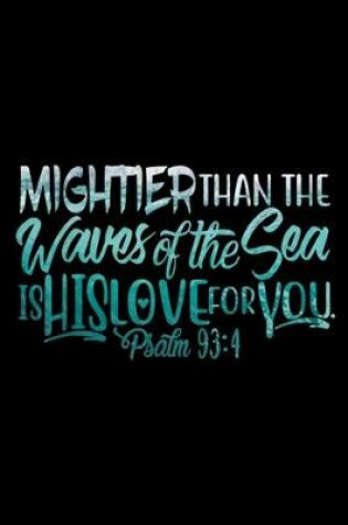Cover of Mightier Than the Waves of the Sea is His Love for You