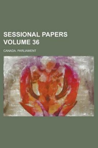 Cover of Sessional Papers Volume 36