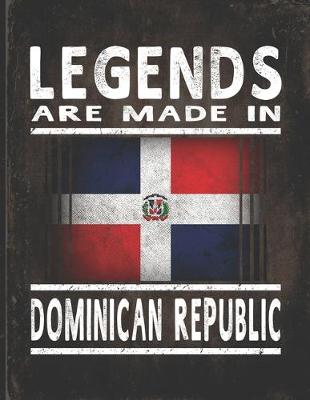 Book cover for Legends Are Made In Dominican Republic