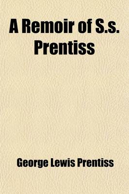 Book cover for A Remoir of S.S. Prentiss (Volume 1)