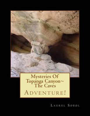 Book cover for Mysteries Of Topanga Canyon The Caves