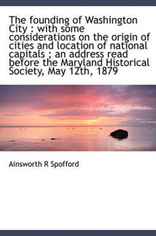 Cover of The Founding of Washington City