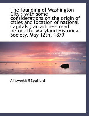 Book cover for The Founding of Washington City