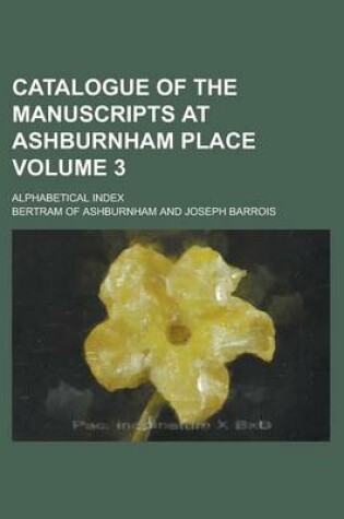 Cover of Catalogue of the Manuscripts at Ashburnham Place; Alphabetical Index Volume 3