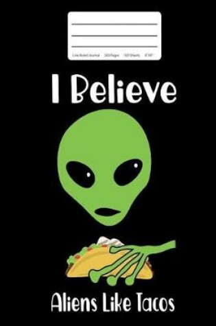 Cover of I Believe Aliens Like Tacos