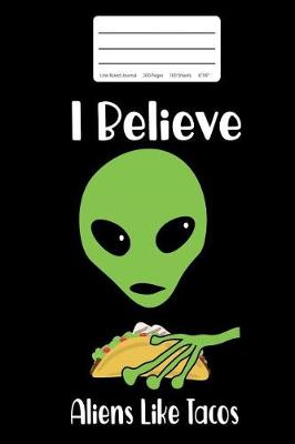 Book cover for I Believe Aliens Like Tacos