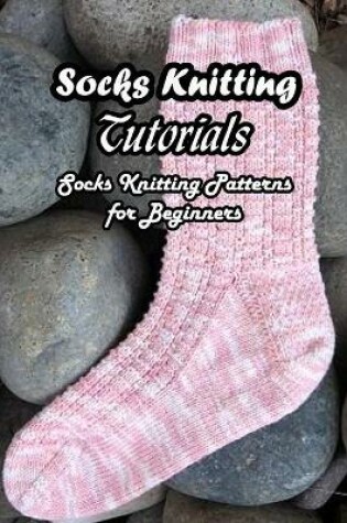 Cover of Socks Knitting Tutorials