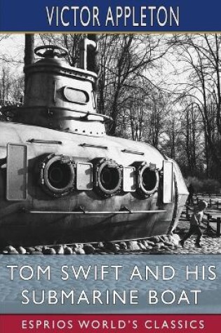 Cover of Tom Swift and His Submarine Boat (Esprios Classics)