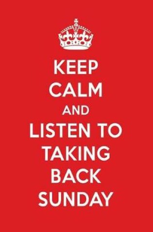 Cover of Keep Calm and Listen to Taking Back Sunday