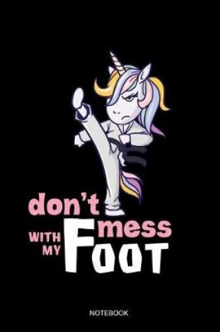 Cover of Don't Mess With My Foot Notebook