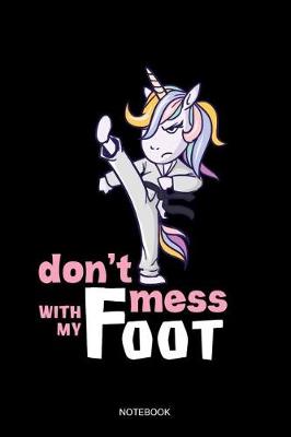 Book cover for Don't Mess With My Foot Notebook