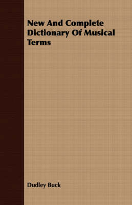 Book cover for New And Complete Dictionary Of Musical Terms