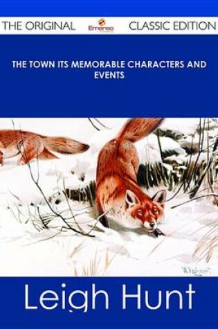 Cover of The Town Its Memorable Characters and Events - The Original Classic Edition