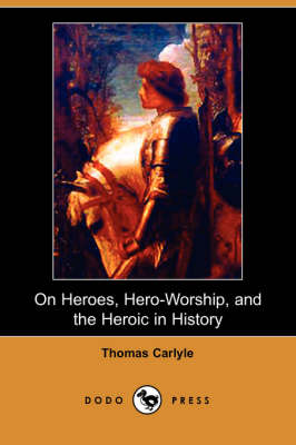 Book cover for On Heroes, Hero-Worship, and the Heroic in History (Dodo Press)