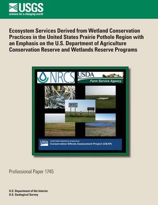 Book cover for Ecosystem Services Derived from Wetland Conservation Practices in the United States Prairie Pothole Region with an Emphasis on the U.S. Department of Agriculture Conservation Reserve and Wetlands Reserve Programs