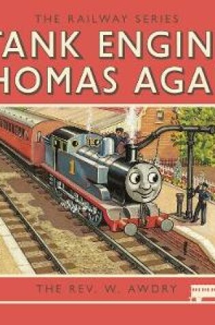 Cover of Thomas the Tank Engine: The Railway Series: Tank Engine Thomas Again