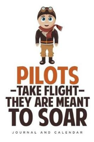 Cover of Pilots -Take Flight- They Are Meant to Soar