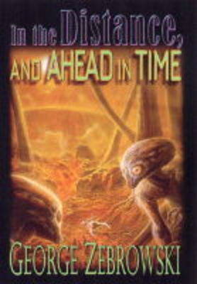 Book cover for In the Distance, and ahead in Time
