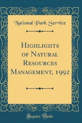 Cover of Highlights of Natural Resources Management, 1992 (Classic Reprint)