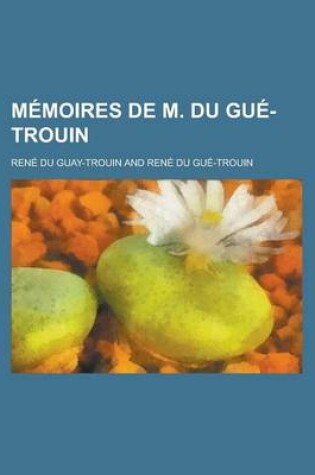 Cover of Memoires de M. Du Gue-Trouin