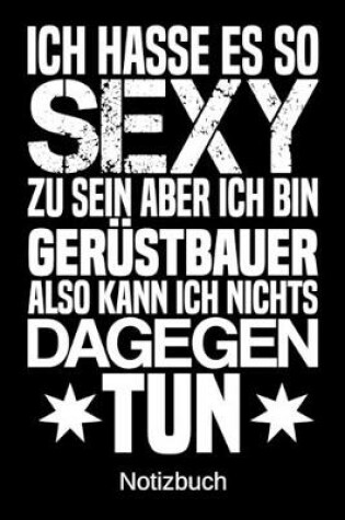 Cover of Ich hasse es so sexy zu sein aber ich bin Gerustbauer also kann ich nichts dagegen tun