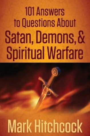 Cover of 101 Answers to Questions About Satan, Demons, and Spiritual Warfare