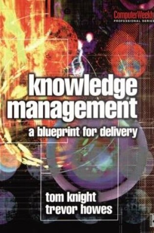 Cover of Knowledge Management - A Blueprint for Delivery