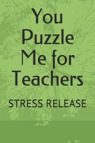 Cover of You Puzzle Me for Teachers