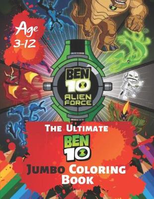 Book cover for The Ultimate Ben 10 Coloring Book Age 3-12