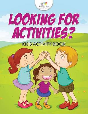 Book cover for Looking For Activities? Kids Activity Book