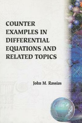 Cover of Counter Examples In Differential Equations And Related Topics: A Collection Of Counter Examples