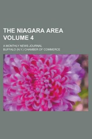 Cover of The Niagara Area; A Monthly News Journal Volume 4