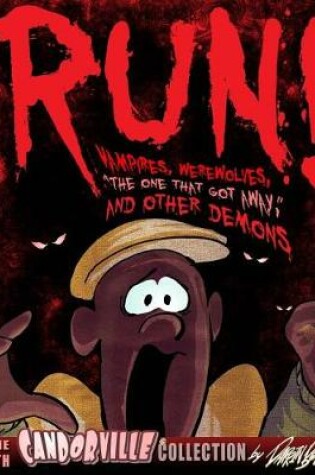 Cover of RUN! Vampires, Werewolves, The One That Got Away, And Other Demons