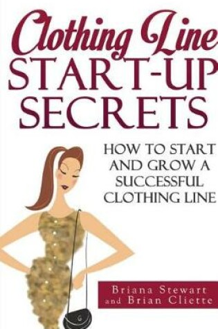 Cover of Clothing Line Start-up Secrets