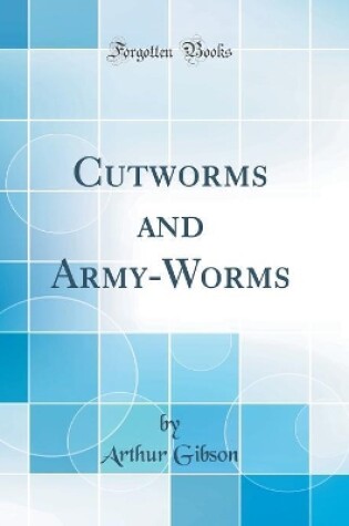 Cover of Cutworms and Army-Worms (Classic Reprint)