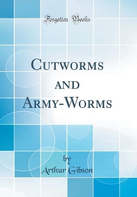 Book cover for Cutworms and Army-Worms (Classic Reprint)