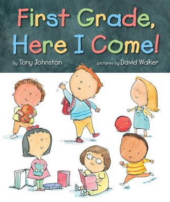 Book cover for First Grade, Here I Come!